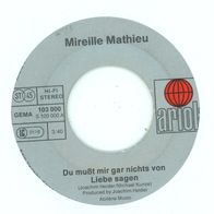 7 Vinyl Mireille Mathieu / Du mußt mir gar nichts von Liebe sagen ( Ohne Cover )