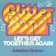 Glitter Band - Let´s Get Together Again / Jukebox Queen - 7" - Bell 2008 289 (D) 1974