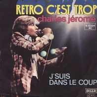 7"CHARLES JÉRÔME · Retro C´est Trop (RAR 1977)