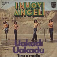 7"I NUOVI ANGELI · Uakadi Uakadu (RAR 1973)