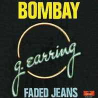 Golden Earring - Bombay / Faded Jeans - 7"- Polydor 2121 312 (D) 1976