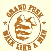 Grand Funk Railroad - Walk Like A Man / The Railroad - 7" - Capitol 3760 (US) 1973