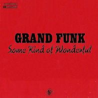 Grand Funk Railroad - Some Kind Of Wonderful - 7"- Capitol 1C 006-81 816 (D) 1974
