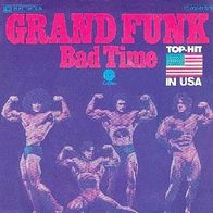 Grand Funk Railroad - Bad Time / Good & Evil - 7"- Capitol 1C 006-81 879 (D) 1974