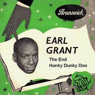 Earl Grant - The End / Hunky Dunky Doo - 7"- Brunswick 12 146 (D) 1958