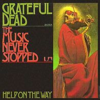 Grateful Dead - The Music Never Stopped / Help On The Way - 7" - UA 36 030 (D) 1975