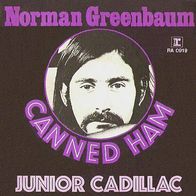 Norman Greenbaum - Canned Ham / Junior Cadillac - 7"- Reprise RA 0919 (D) 1970
