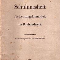 Schulungsheft für Leistungslohnarbeit im Bauhandwerk 1944