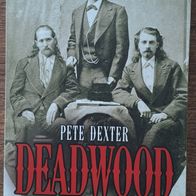 Deadwood" Western-Roman v. Pete Dexter aus 2014 ! TOP !