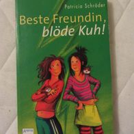 Beste Freundin, blöde Kuh! * * Patricia Schröder * * Arena * * ab 11 Jahre