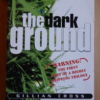 Gillian Cross: The dark ground Englische Originalausgabe 2003