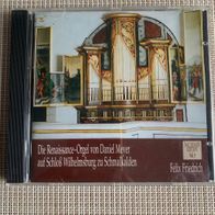 CD, Musikalbum, Die Renaissance-Orgel von Daniel Meyer auf Schloss Wilhelmsburg Felix