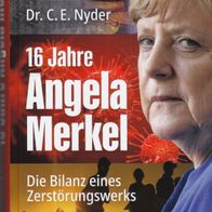 Buch - Dr. C. E. Nyder, Thor Kunkel - 16 Jahre Angela Merkel: Die Bilanz ... (NEU)