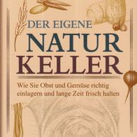 Buch - Mike Bubel, Nancy Bubel - Der eigene Naturkeller: Wie Sie Obst und Gemüse