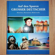 Auf den Spuren großer Deutscher Menschen Monumente Meisterwerke Martin Rasper