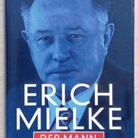 Erich Mielke - Der Mann der die Stasi war