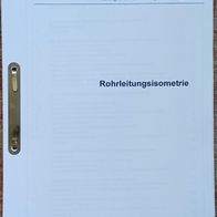 Ausbildungs-und Schulungsunterlagen Rohrleitungsisometrie