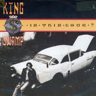 7 Vinyl King Swamp / Is this Love