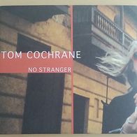 Tom Cochrane & + And Red Rider - No Stranger - RAR!