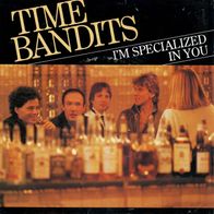 7 Vinyl Time Bandits / I´m Specialized in You