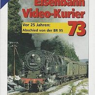 Eisenbahn Video Kurier 73 * * vergriffen - keine Neu-Auflage ! * * DVD