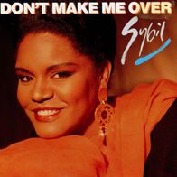 7 Vinyl Sybil / Don´t make me over