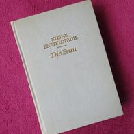 Kleine Enzyklopädie Die Frau 1962 Verlag Enzyklopädie Leipzig DDR Nachschlagewer