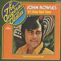 7 Vinyl John Rowles / If i only had Time