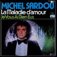 7 Vinyl Michel Sardou / La Maladie d´amour