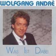 7 Vinyl Wolfgang Andre / Was ist dabei