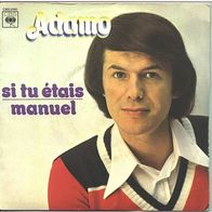 Adamo - Si tu etais / Manuel (1977) 45 single 7" France CBS