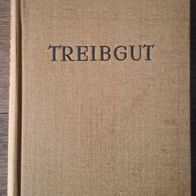Treibgut" Altes Buch aus 1957 / 2. WK-Drama v. Annemarie Reinhard / /omb. Dresden