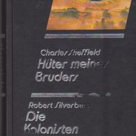 Hüter meines Bruders (Charles Sheffield) / Die Kolonisten Terras (Robert Silverberg)