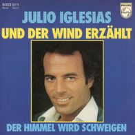 7 Vinyl Julio Iglesias / Und der Wind erzählt