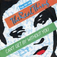 7 Vinyl The Real Thing / Can´t get by without You ( Remix )