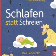 Schlafen statt Schreien - Das liebevolle Einschlafbuch