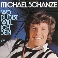 7 Vinyl Michael Schanze / Wo du bist will ich sein