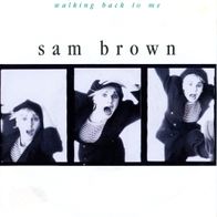 7 Vinyl Sam Brown / Walking back to me