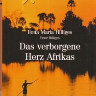 Buch - Ilona Maria Hilliges, Peter Hilliges - Das verborgene Herz Afrikas