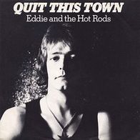 7"EDDIE AND THE HOT RODS · Quit This Town (RAR 1977)