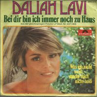 Daliah Lavi Bei dir bin ich immer noch zu Haus/Was ich Niet weiss macht mich nicht 7"