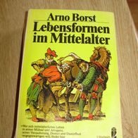 Arno Borst Lebensformen im Mittelalter