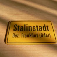 Magnet Kühlschrankmagnet Ortsschild Stalinstadt Bezirk Frankfurt Oder Neu