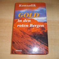 Gold in den roten Bergen - Heinz G. Konsalik