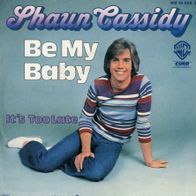 7 Vinyl Shaun Cassidy / Be my Baby