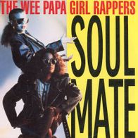 7 Vinyl The Wee Papa Girl Rappers / Soul Mate