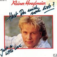 7 Vinyl Rainer Hoeglmeier / Hast du mich noch lieb