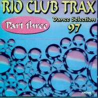 Rio Club Trax Part Three - Dance Selection 97 CD