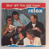 Relax - Heut´geh´ma net hoam, Single 7" - Ariola 1986