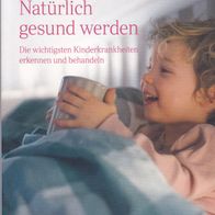 ELTERN-Ratgeber. Natürlich gesund werden
